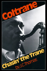 Chasin' The Trane by J. C. Thomas, 9780306800436