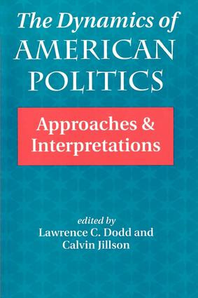 The Dynamics Of American Politics (Approaches And Interpretations) by Lawrence C Dodd, 9780813317120