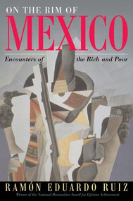 On The Rim Of Mexico (Encounters Of The Rich And Poor) by Ramon Eduardo Ruiz, 9780813337340