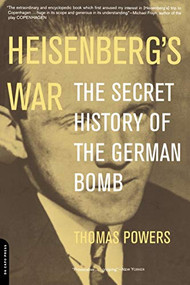 Heisenberg's War (The Secret History Of The German Bomb) by Thomas Powers, 9780306810114