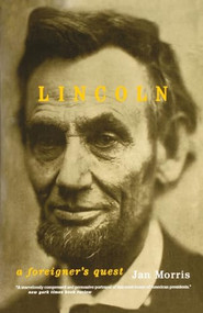 Lincoln (A Foreigner's Quest) by Jan Morris, 9780306810329