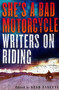 She's a Bad Motorcycle (Writers on Riding) by Geno Zanetti, 9781560253174