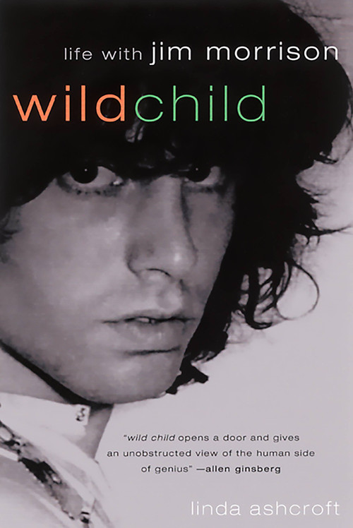 Wild Child (Life with Jim Morrison) by Linda Ashcroft, 9781560252498