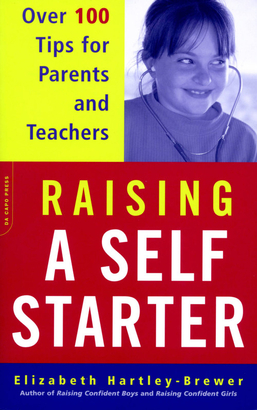 Raising A Self-starter (Over 100 Tips For Parents And Teachers) by Elizabeth Hartley-Brewer, 9780306813153