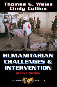 Humanitarian Challenges And Intervention (Second Edition) by Thomas G Weiss, 9780813367996