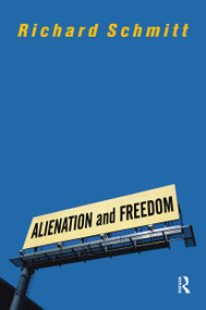 Alienation And Freedom by Richard Schmitt, 9780813328539
