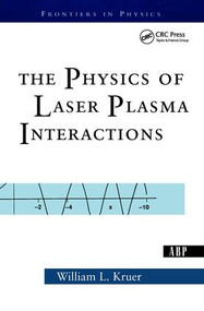 The Physics Of Laser Plasma Interactions by William Kruer, 9780813340838