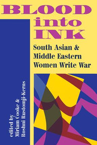 Blood Into Ink (South Asian And Middle Eastern Women Write War) by Miriam Cooke, 9780813386621