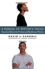 A Manual of Writer's Tricks (Essential Advice for Fiction and Nonfiction Writers) by David L. Carroll, Sheree Bykofsky, 9781569246078
