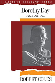 Dorothy Day (A Radical Devotion) by Robert Coles, 9780201079746