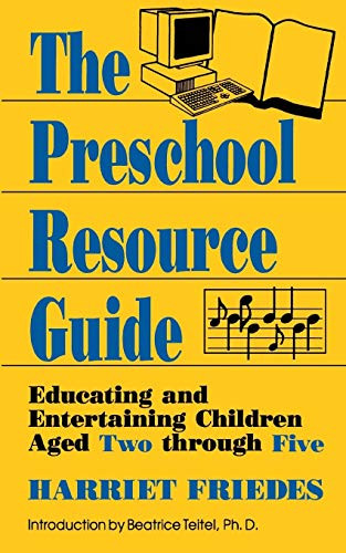 The Preschool Resource Guide (Educating and Entertaining Children Aged Two through Five) by Harriet Friedes, 9780306444739