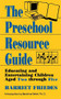 The Preschool Resource Guide (Educating and Entertaining Children Aged Two through Five) by Harriet Friedes, 9780306444739