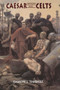 Caesar Against The Celts by Ramon Jimenez, 9781885119209