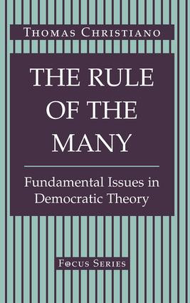The Rule Of The Many (Fundamental Issues In Democratic Theory) by Thomas Christiano, Tom Christiano, 9780813314556