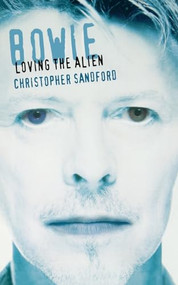 Bowie (Loving The Alien) by Christopher Sandford, 9780306808548