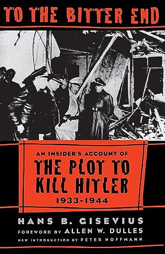 To The Bitter End by Hans Bernd Gisevius, 9780306808692