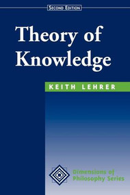 Theory Of Knowledge (Second Edition) by Keith Lehrer, 9780813390536