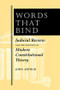 Words That Bind (Judicial Review And The Grounds Of Modern Constitutional Theory) by John Arthur, 9780813323497