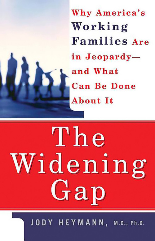 The Widening Gap by Jody Heymann, 9780465013098