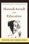 Hannah Arendt And Education (Renewing Our Common World) by Mordechai Gordon, 9780813366326