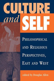 Culture And Self (Philosophical And Religious Perspectives, East And West) by Douglas B. Allen, 9780813326740