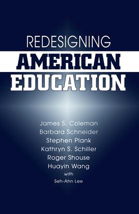 Redesigning American Education by James Coleman, Barbara Schneider, Stephen Plank, Kathryn Schiller, 9780813391021