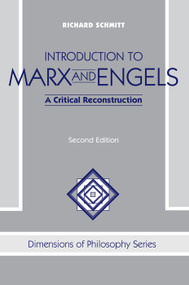 Introduction To Marx And Engels (A Critical Reconstruction, Second Edition) by Richard Schmitt, 9780813332833