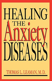 Healing The Anxiety Diseases by Thomas L. Leaman, 9780738208732