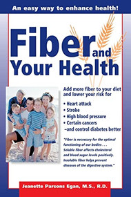 Fiber And Your Health by Egan, 9781555612870