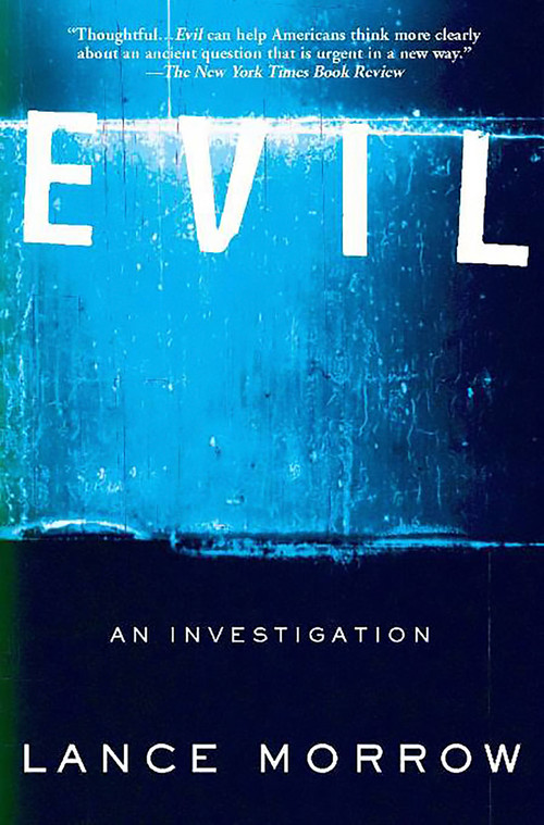 Evil (An Investigation) by Lance Morrow, 9780465047550