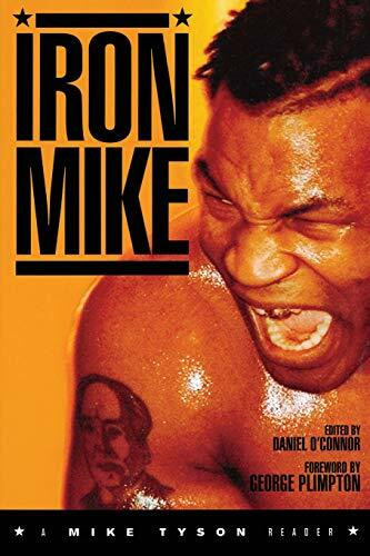 Iron Mike (A Mike Tyson Reader) by Daniel O'Connor, George Plimpton, 9781560253563