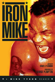 Iron Mike (A Mike Tyson Reader) by Daniel O'Connor, George Plimpton, 9781560253563