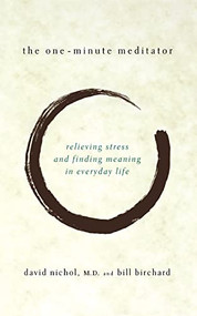 The One Minute Meditator by David Nichol, Bill Birchard, 9780738203782