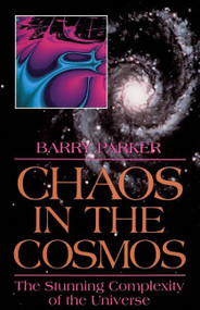 Chaos In The Cosmos (New Insights Into The Universe) by Barry Parker, 9780738206318