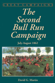 The Second Bull Run Campaign (July-august 1862) by David G. Martin, 9780306813320
