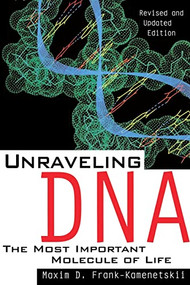 Unraveling Dna (The Most Important Molecule Of Life, Revised And Updated Edition) by Maxim D. Frank-Kamenetskii, 9780201155846
