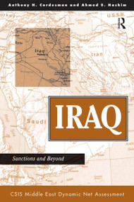 Iraq (Sanctions And Beyond) by Anthony H Cordesman, Ahmed S. Hashim, 9780813332369