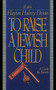 To Raise A Jewish Child (A Guide For Parents) by Hayim H. Donin, 9780465086351
