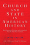 Church And State In American History (Key Documents, Decisions, And Commentary From The Past Three Centuries) by John F. Wilson, Donald Drakeman, 9780813365589