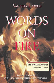 Words On Fire (One Woman's Journey Into The Sacred) by Vanessa L Ochs, 9780813367187