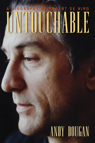 Untouchable (A Biography of Robert De Niro) by Andy Dougan, 9781560254690