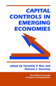 Capital Controls In Emerging Economies by Christine P Ries, 9780813336558