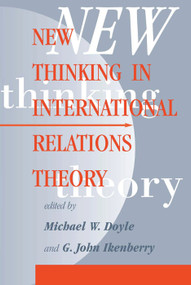 New Thinking In International Relations Theory by Michael W Doyle, 9780813399669