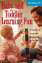 Baby And Toddler Learning Fun (50 Interactive And Developmental Activities To Enjoy With Your Child) by Sally Goldberg, 9781555613105