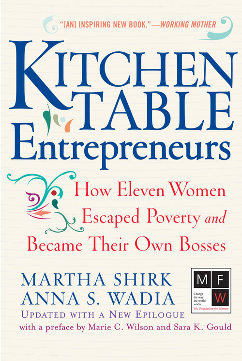 Kitchen Table Entrepreneurs (How Eleven Women Escaped Poverty And Became Their Own Bosses) by Martha Shirk, Anna S Wadia, 9780813342238