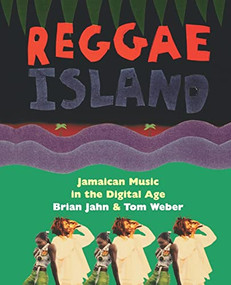 Reggae Island (Jamaican Music In The Digital Age) by Brian Jahn, Tom Weber, 9780306808531