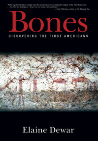 Bones (Discovering the First Americans) by Elaine Dewar, 9780786713776