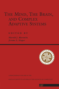 The Mind, The Brain And Complex Adaptive Systems by Harold J. Morowitz, Jerome L. Singer, 9780201409864