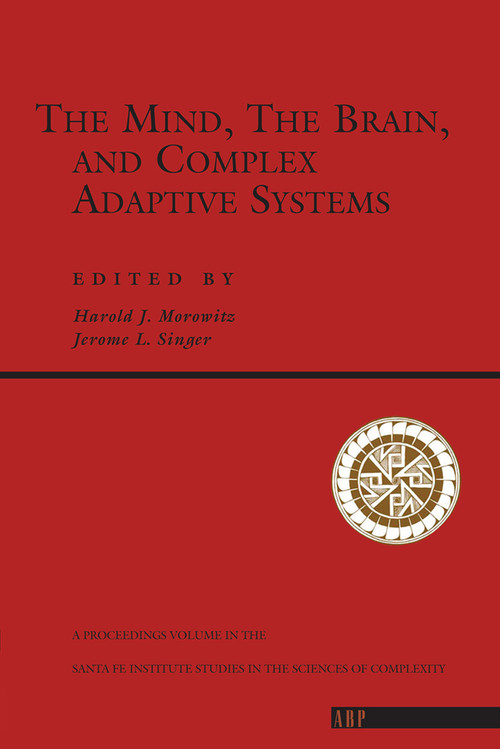 The Mind, The Brain And Complex Adaptive Systems by Harold J. Morowitz, 9780201409864