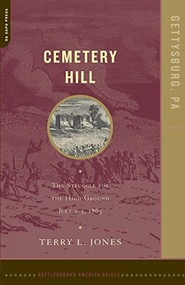 Cemetery Hill (The Struggle For The High Ground, July 1-3, 1863) by Terry Jones, 9780306812354